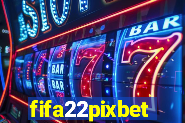 fifa22pixbet