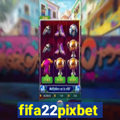 fifa22pixbet