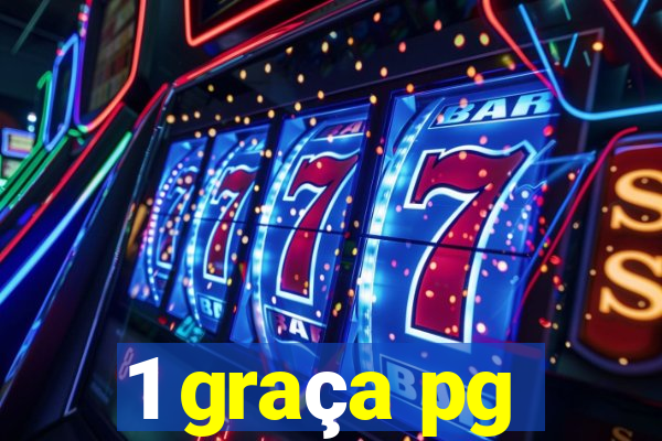 1 graça pg