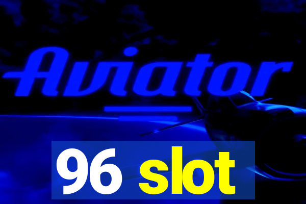 96 slot