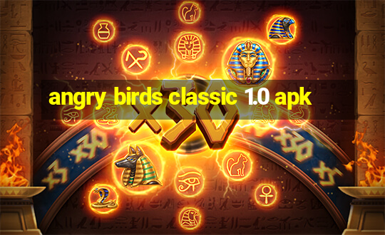 angry birds classic 1.0 apk