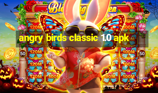 angry birds classic 1.0 apk