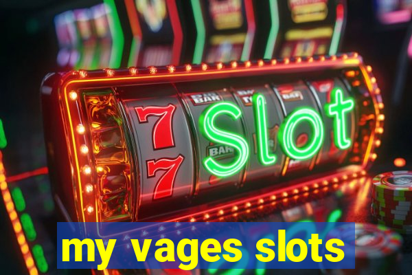 my vages slots