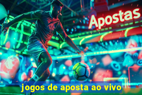 jogos de aposta ao vivo