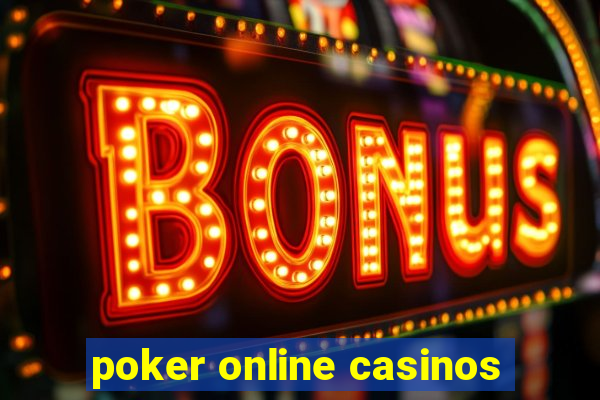 poker online casinos