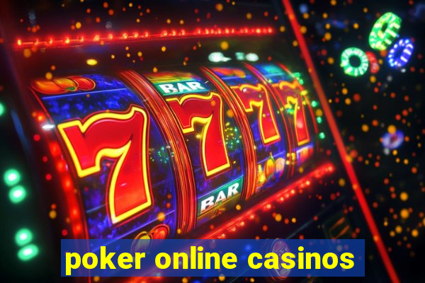 poker online casinos