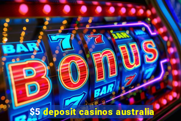 $5 deposit casinos australia