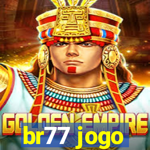 br77 jogo