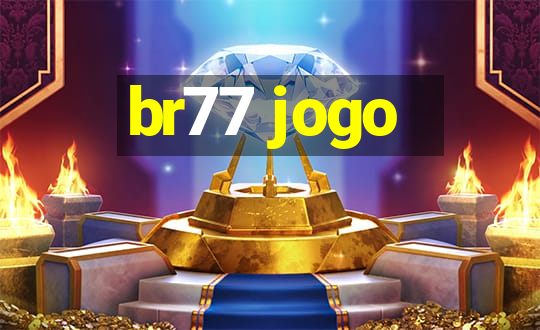 br77 jogo