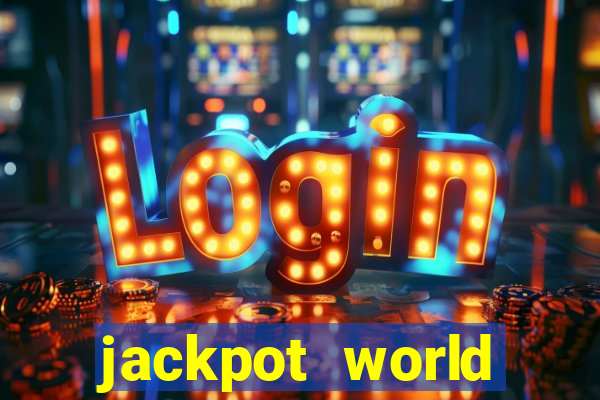 jackpot world casino games