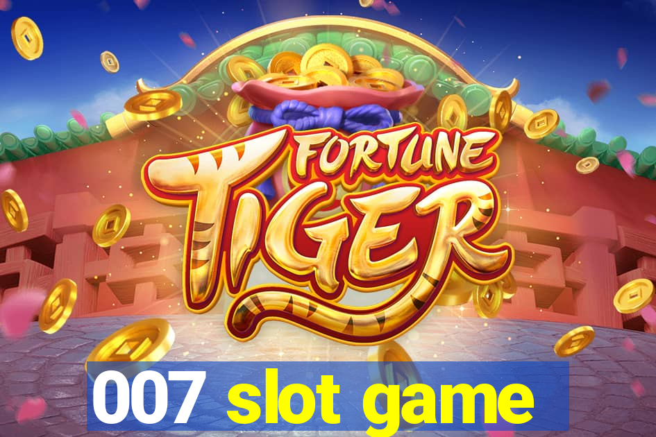 007 slot game