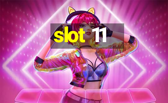 slot 11