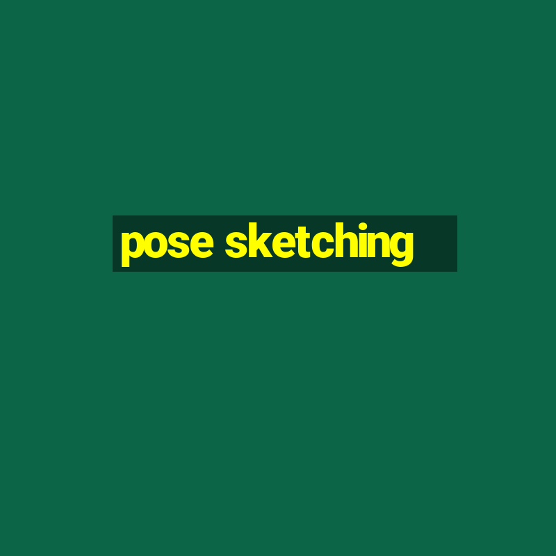 pose sketching