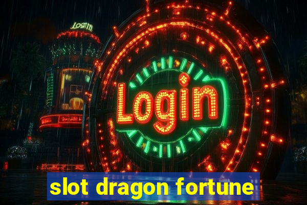 slot dragon fortune