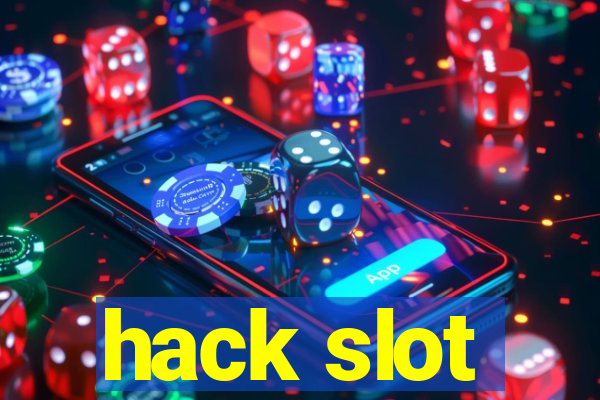 hack slot