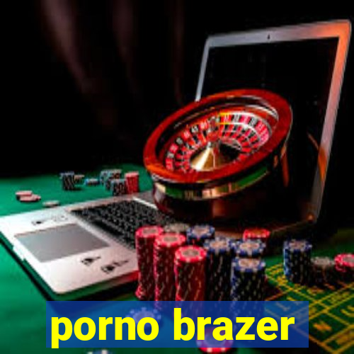 porno brazer