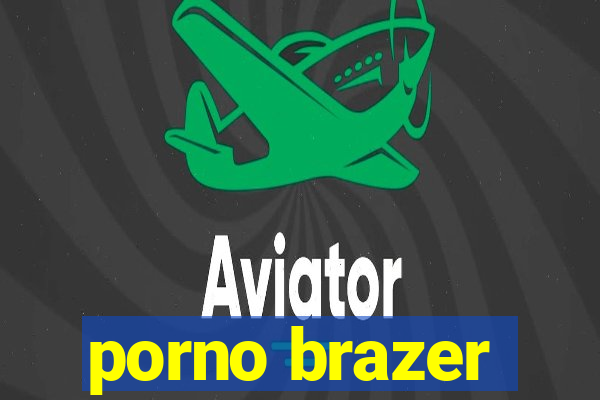 porno brazer