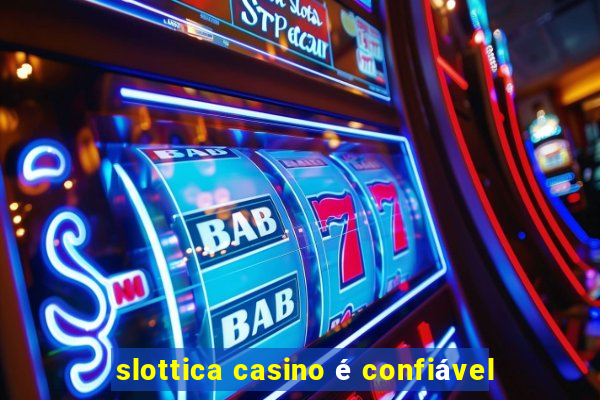 slottica casino é confiável