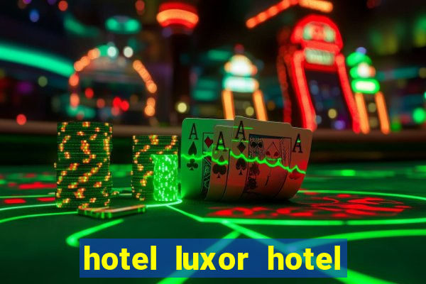 hotel luxor hotel and casino