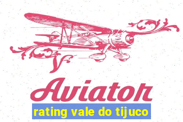 rating vale do tijuco