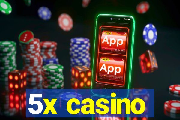 5x casino