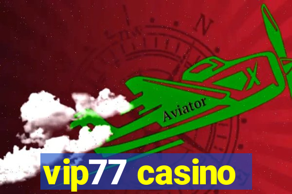 vip77 casino