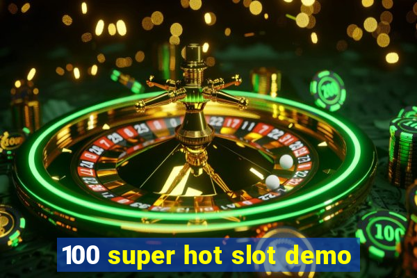 100 super hot slot demo