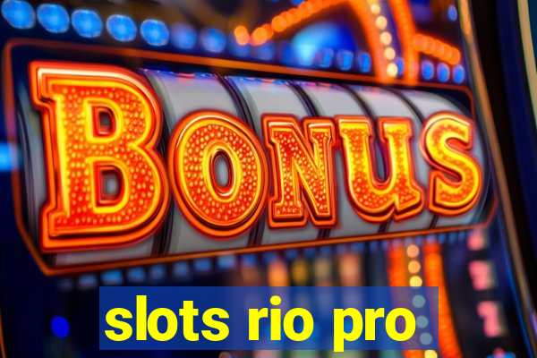 slots rio pro