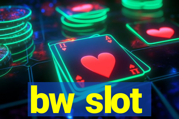 bw slot