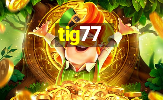 tig77