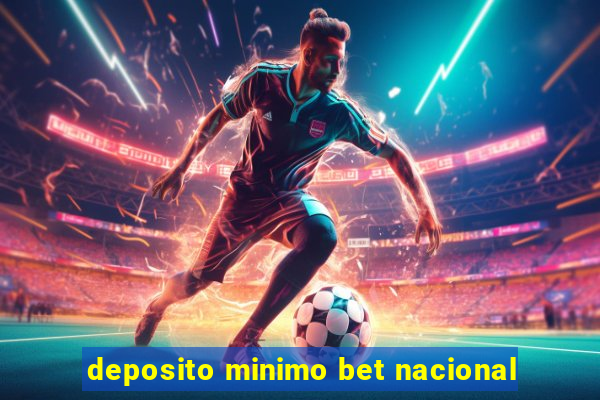 deposito minimo bet nacional