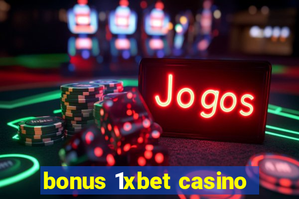 bonus 1xbet casino