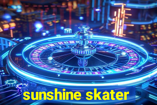 sunshine skater