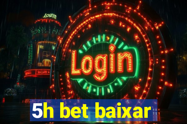 5h bet baixar