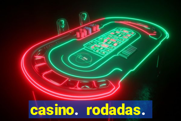 casino. rodadas. grátis. sem. depósito.