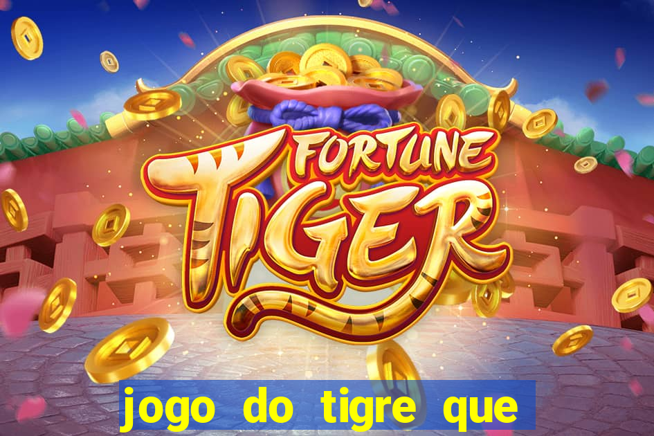 jogo do tigre que ganha bonus ao se cadastrar