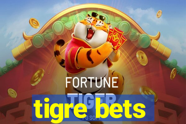 tigre bets