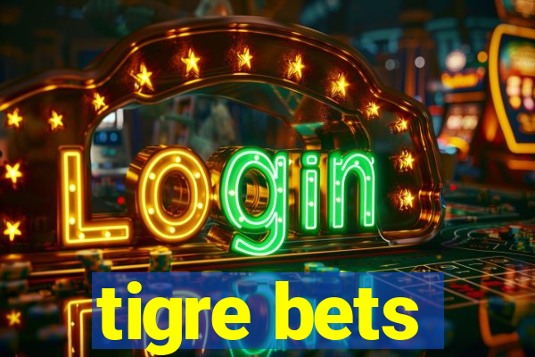 tigre bets