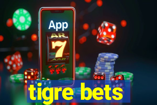 tigre bets