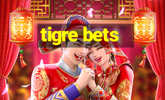 tigre bets