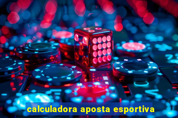 calculadora aposta esportiva