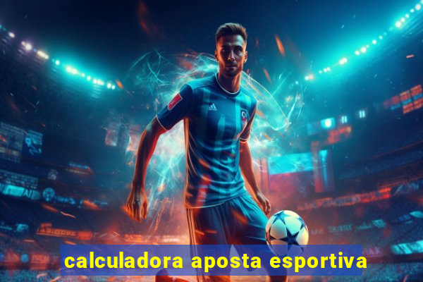 calculadora aposta esportiva