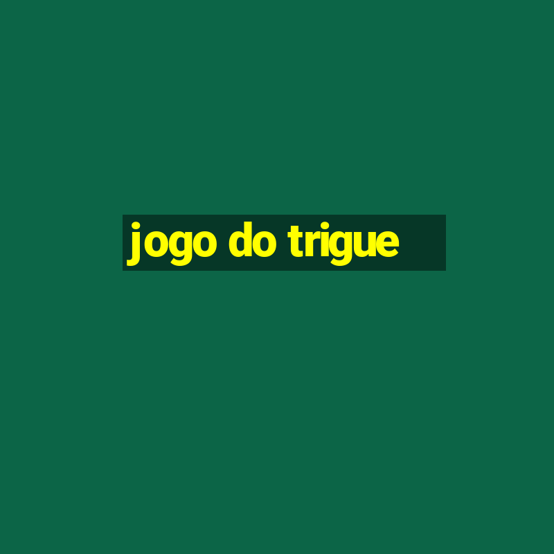 jogo do trigue