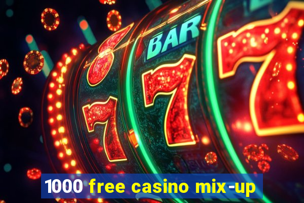 1000 free casino mix-up