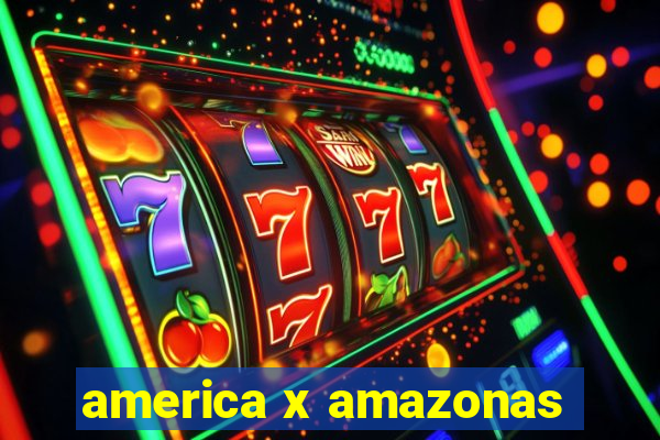 america x amazonas