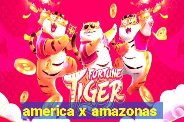 america x amazonas