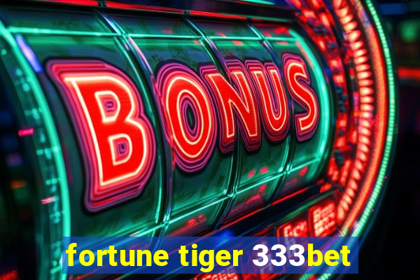 fortune tiger 333bet