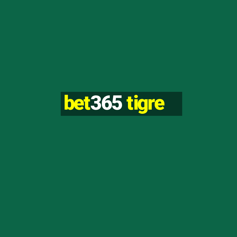 bet365 tigre