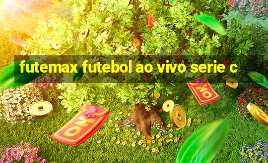 futemax futebol ao vivo serie c