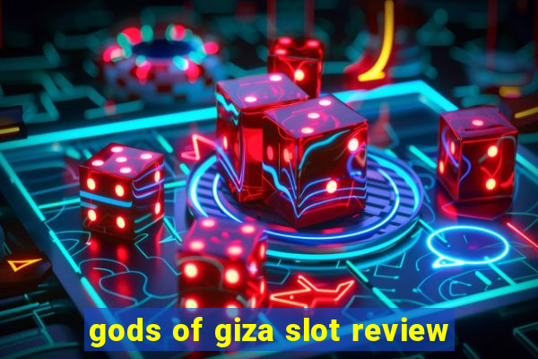 gods of giza slot review